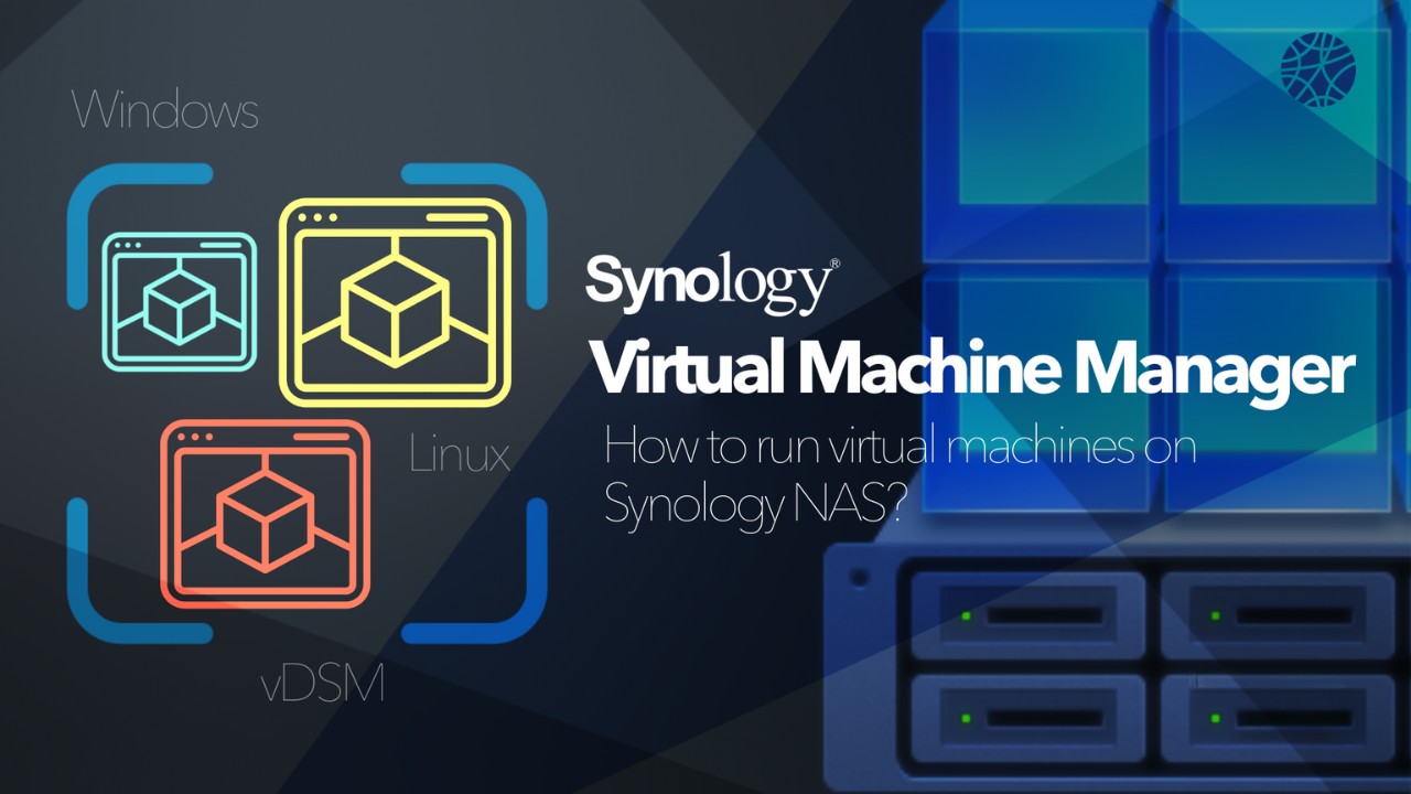 Virtual Machine Manager - Triển khai máy ảo trên thiết bị Nas Synology ...